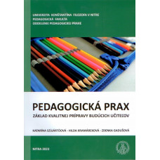 Pedagogická prax - základ kvalitnej prípravy budúcich učiteľov